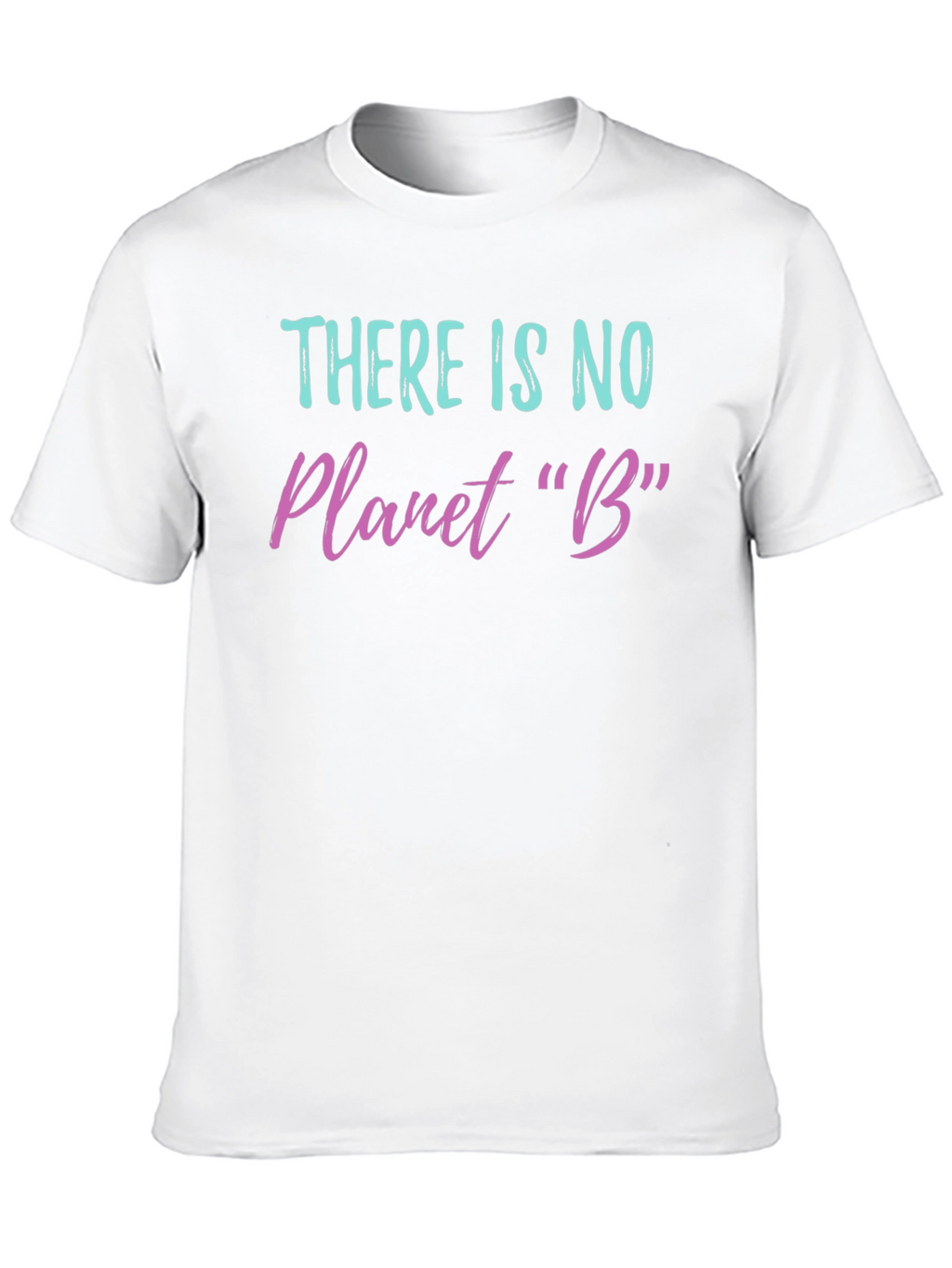 There Is No Planet B Graphic T-Shirt