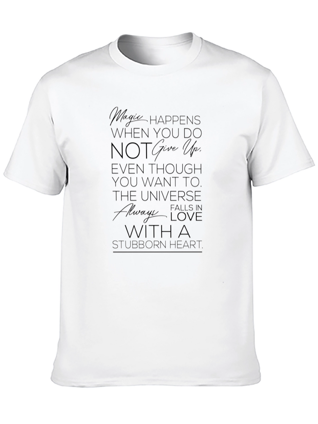 Magic Happens Stubborn Heart Mens T-Shirt