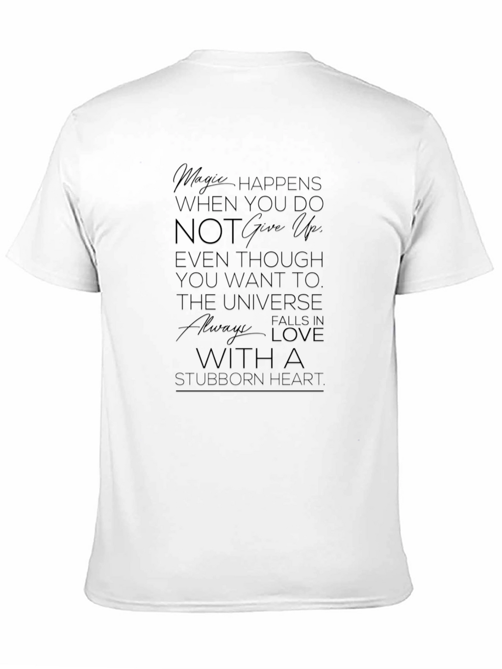 Magic Happens Stubborn Heart Mens T-Shirt