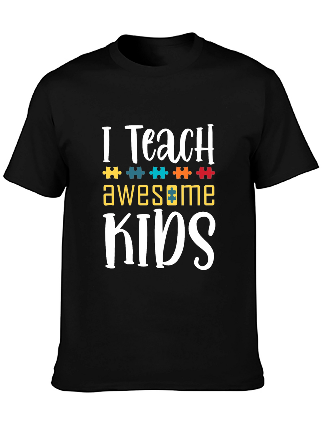 I Teach Awesome Kids T-Shirt