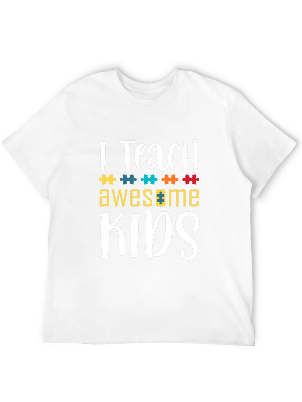 I Teach Awesome Kids T-Shirt