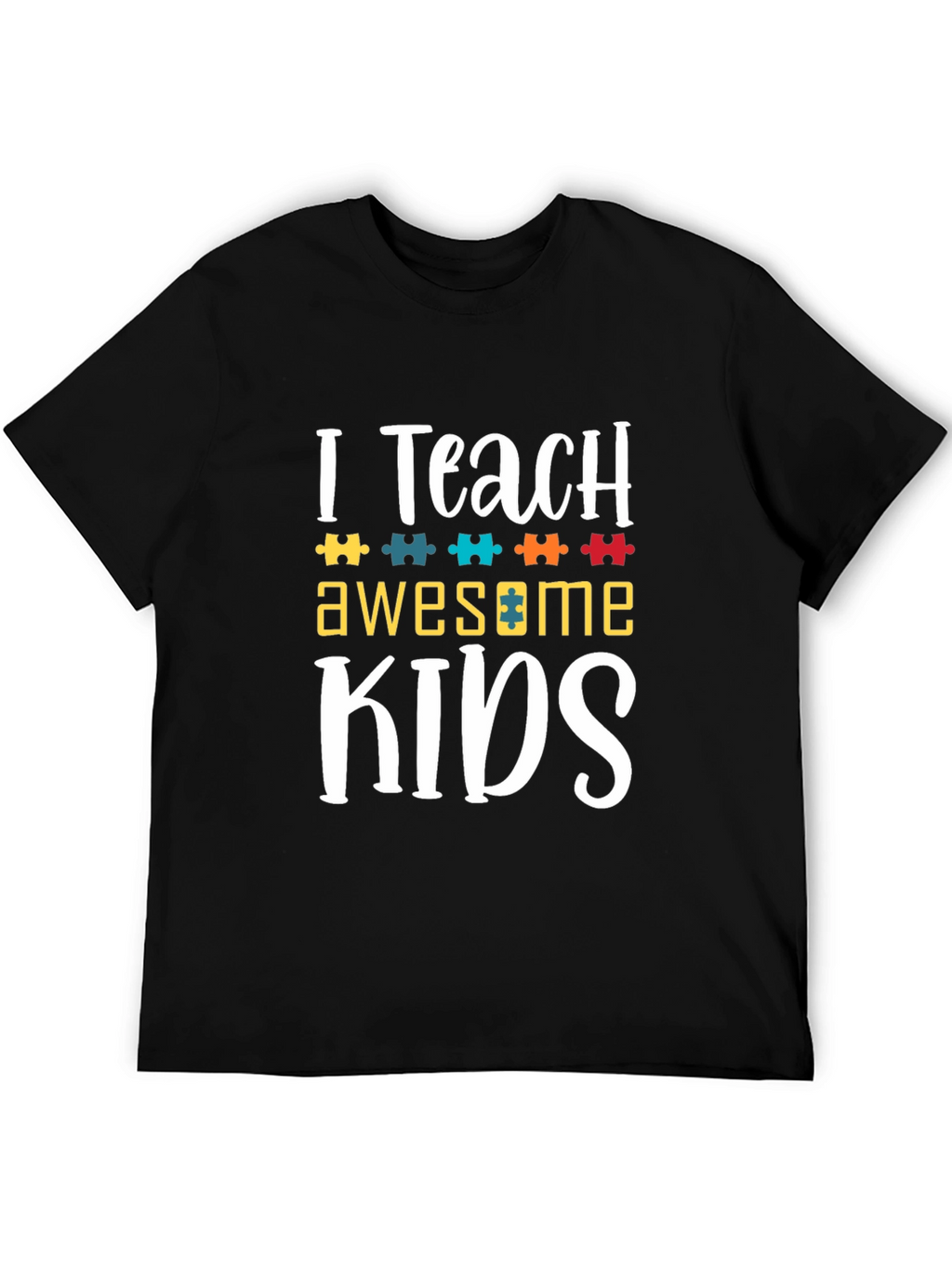 I Teach Awesome Kids T-Shirt