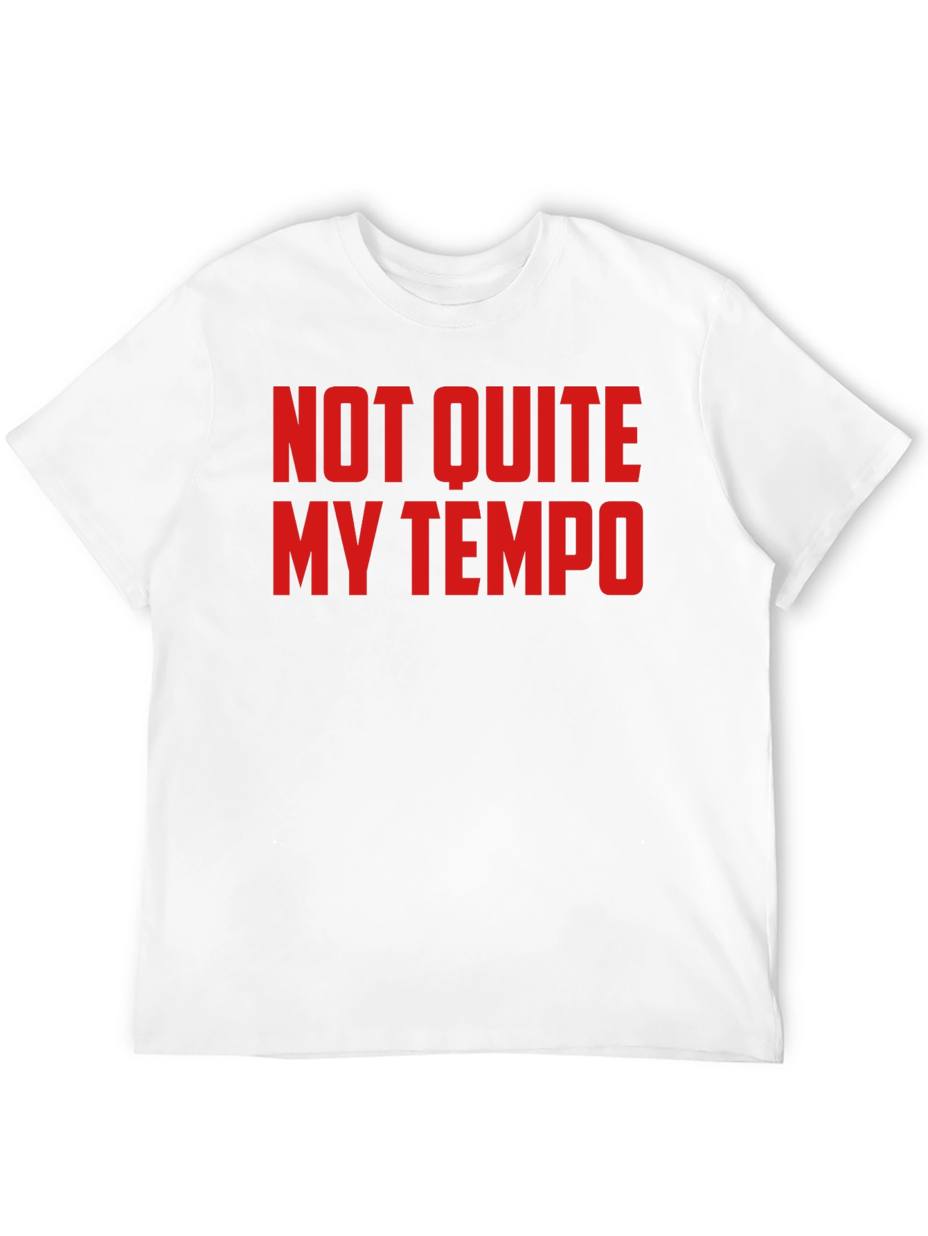 Not Quite My Tempo T-Shirt - Funny Music Tee