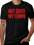 Not Quite My Tempo T-Shirt - Funny Music Tee