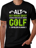 Funny Golf T-Shirt - Alt Ist Man Erst