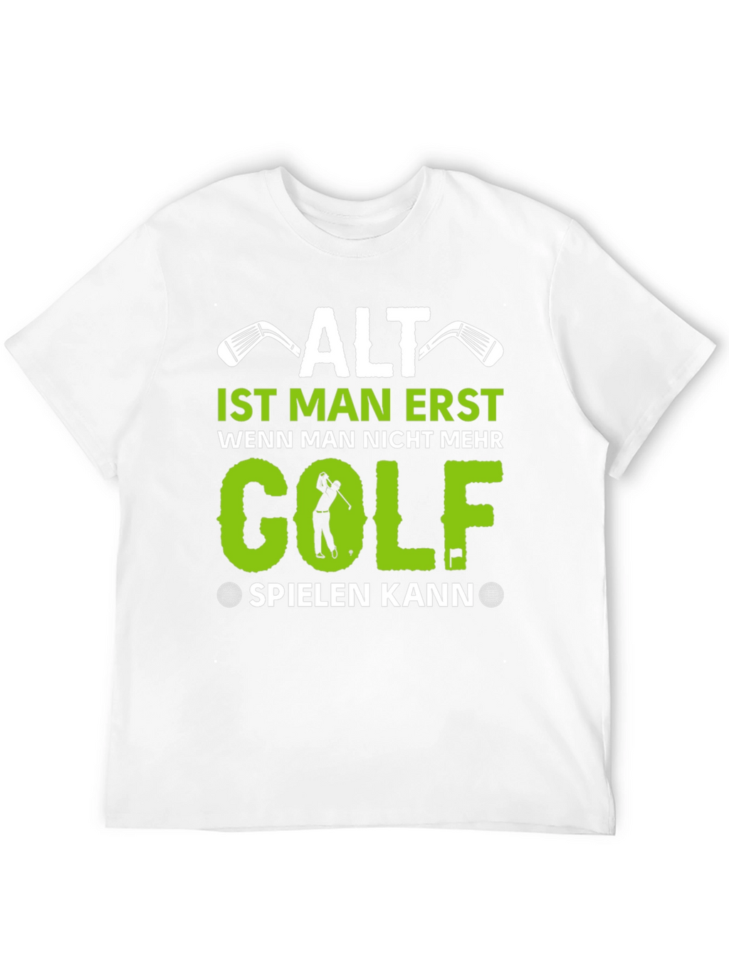Funny Golf T-Shirt - Alt Ist Man Erst
