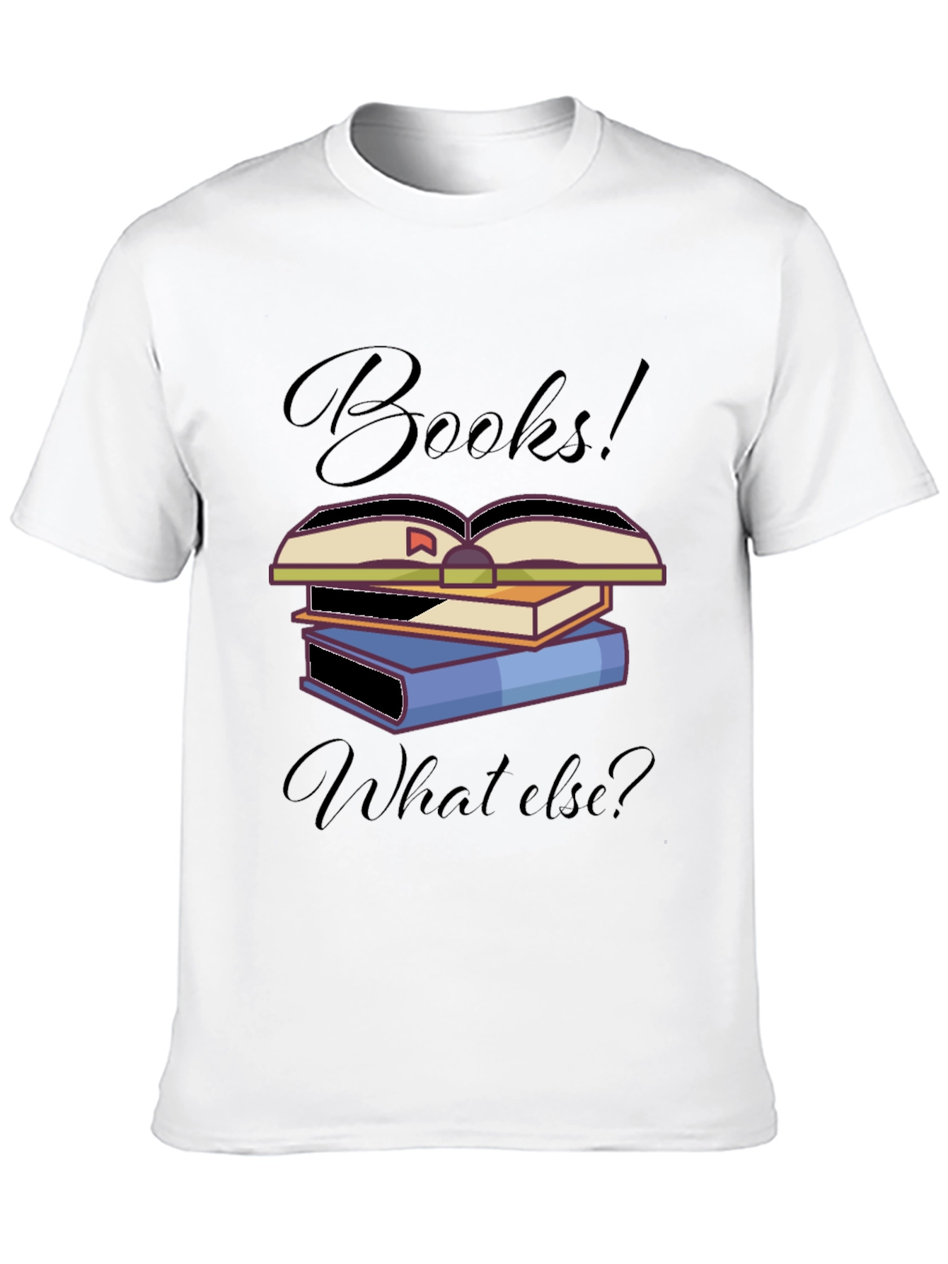 Books! What Else? T-Shirt Unique Book Lover Design