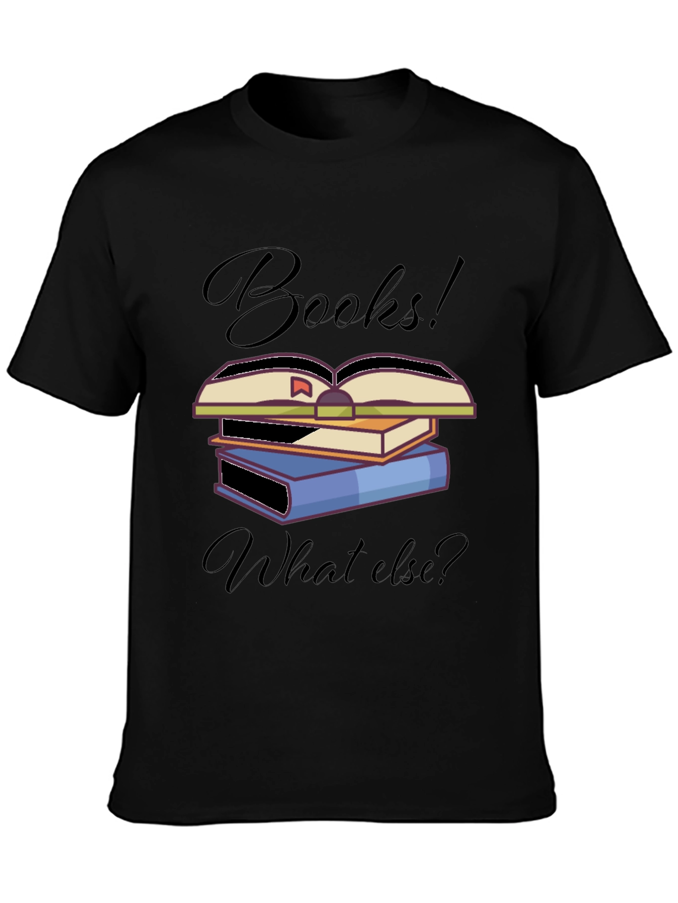 Books! What Else? T-Shirt Unique Book Lover Design