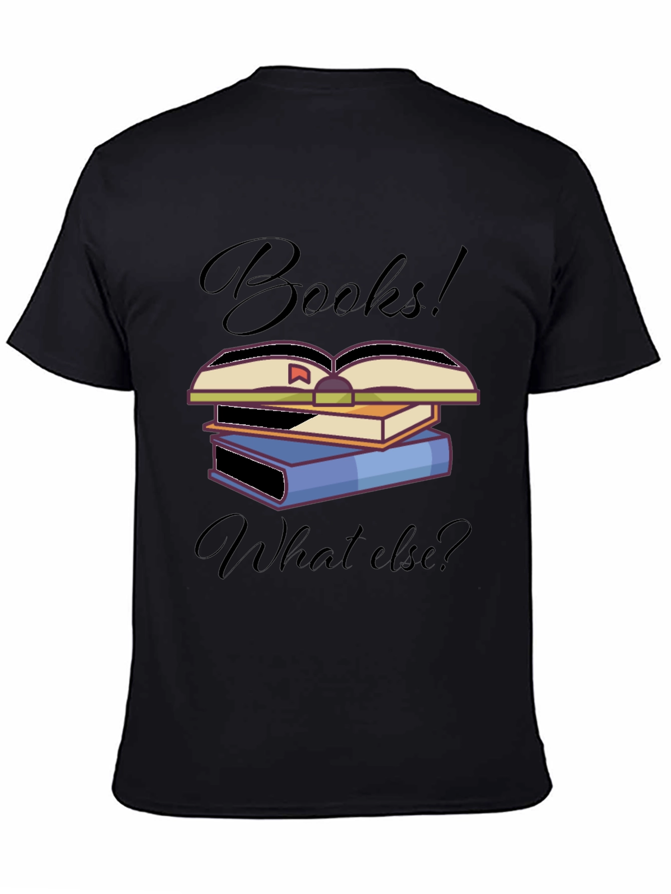 Books! What Else? T-Shirt Unique Book Lover Design