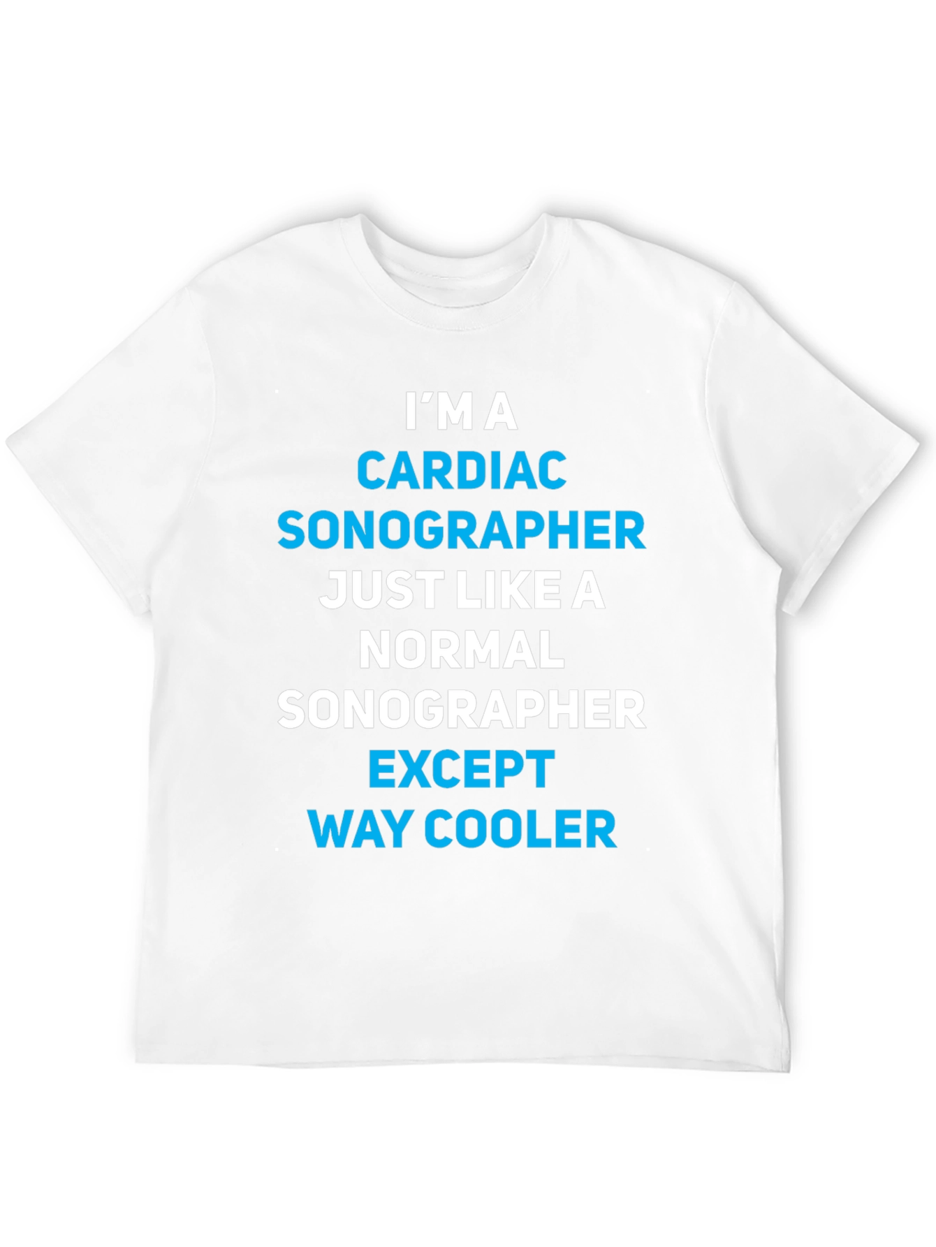 Cardiac Sonographer T-Shirt - Way Cooler