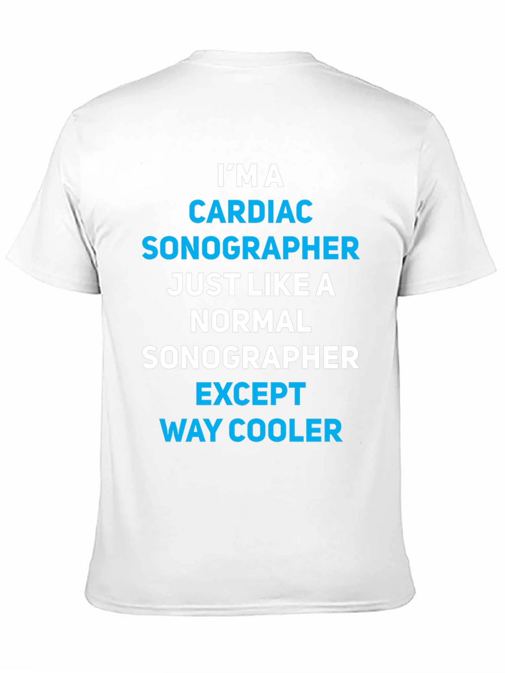 Cardiac Sonographer T-Shirt - Way Cooler