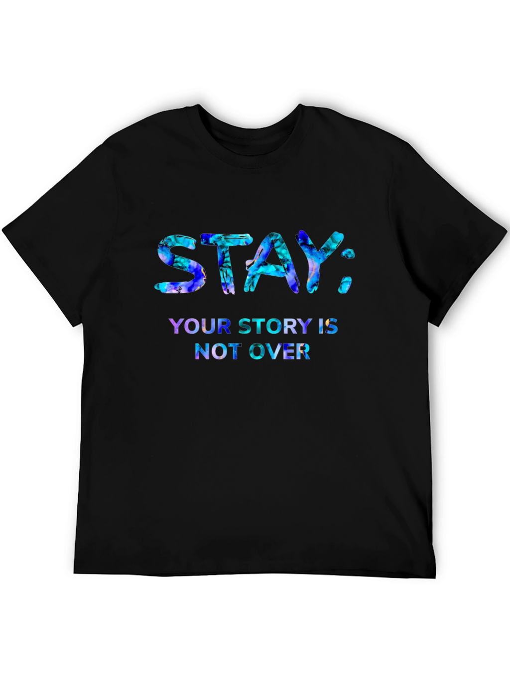 Stay: Your Story T-Shirt - Inspirational Graphic Tee