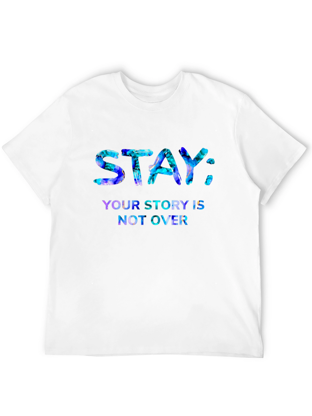 Stay: Your Story T-Shirt - Inspirational Graphic Tee