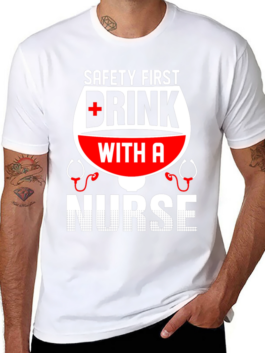 Safety First Drink with a Nurse T-Shirt
