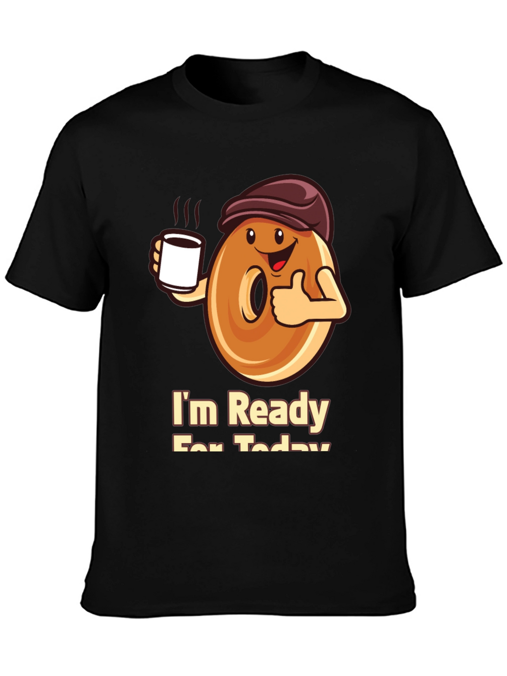 Im Ready For Today T-Shirt