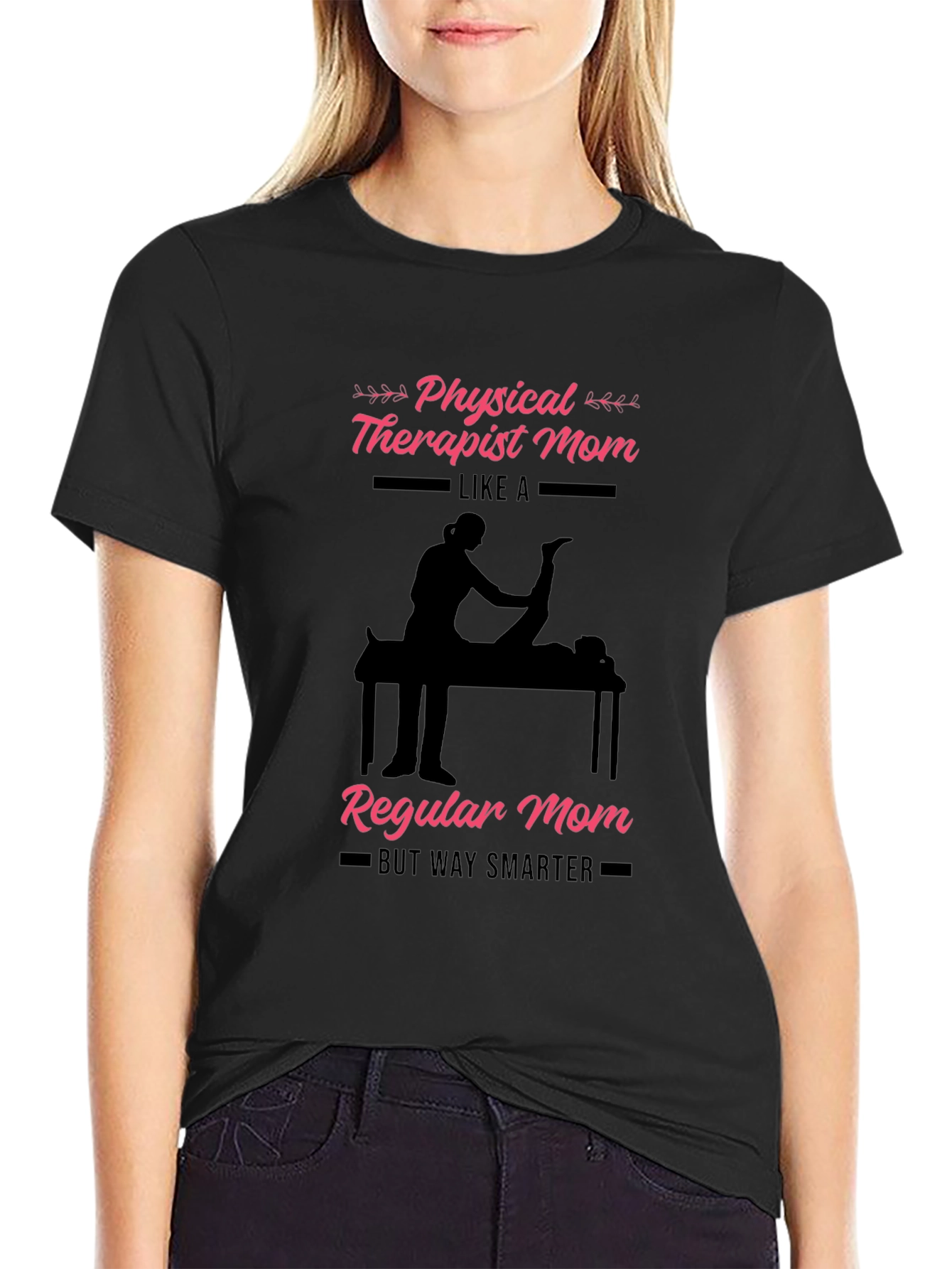 Physical Therapist Mom T-Shirt - Smart & Stylish
