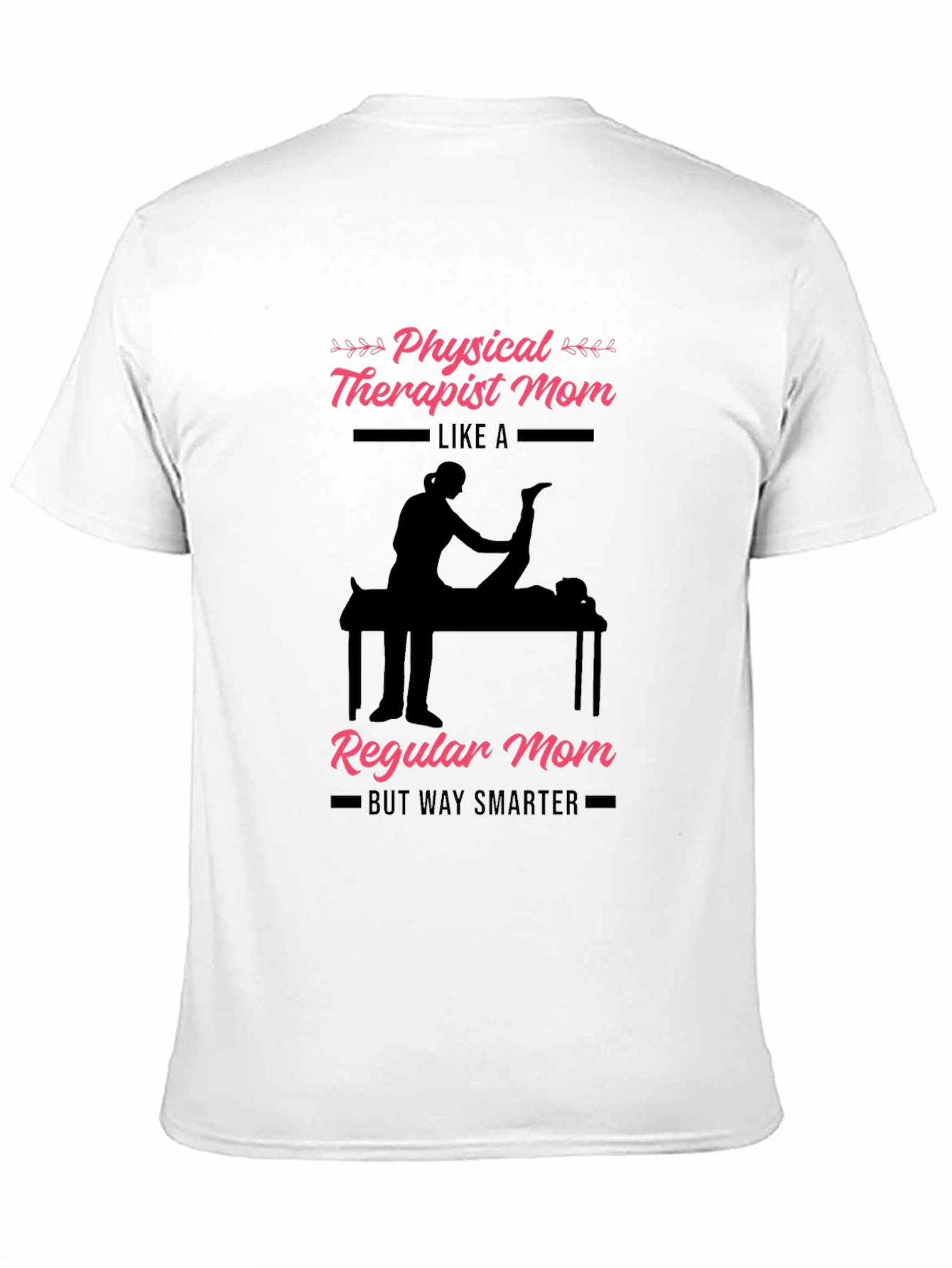 Physical Therapist Mom T-Shirt - Smart & Stylish