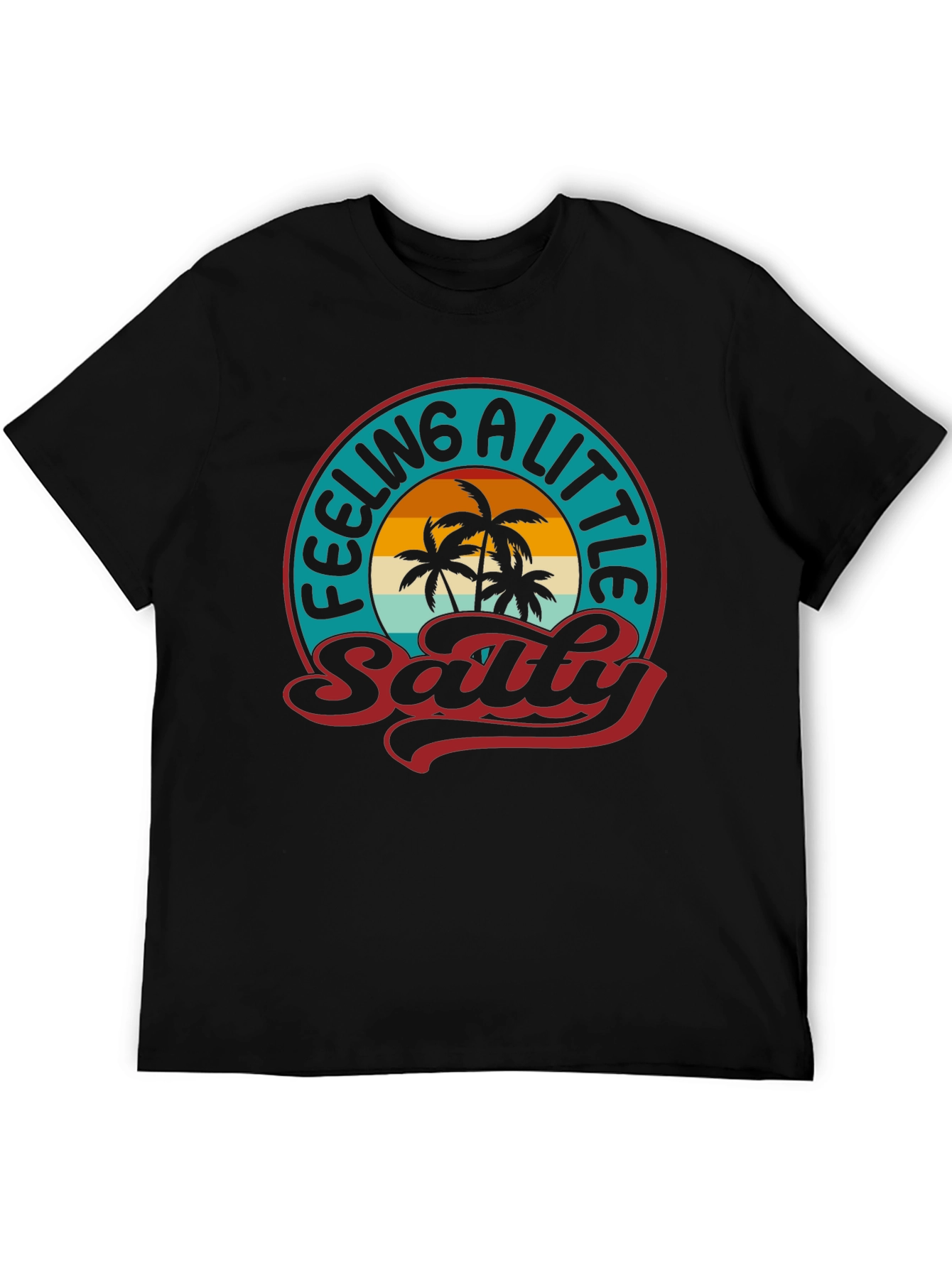 Feeling A Little Salty T-Shirt - Palm Tree Graphic