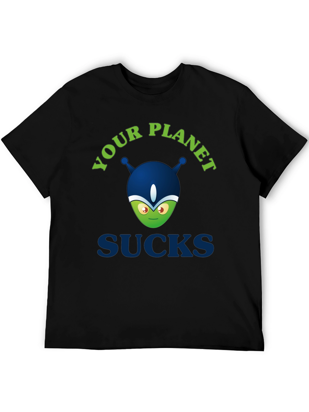 Your Planet Sucks Alien Graphic Tee - Black