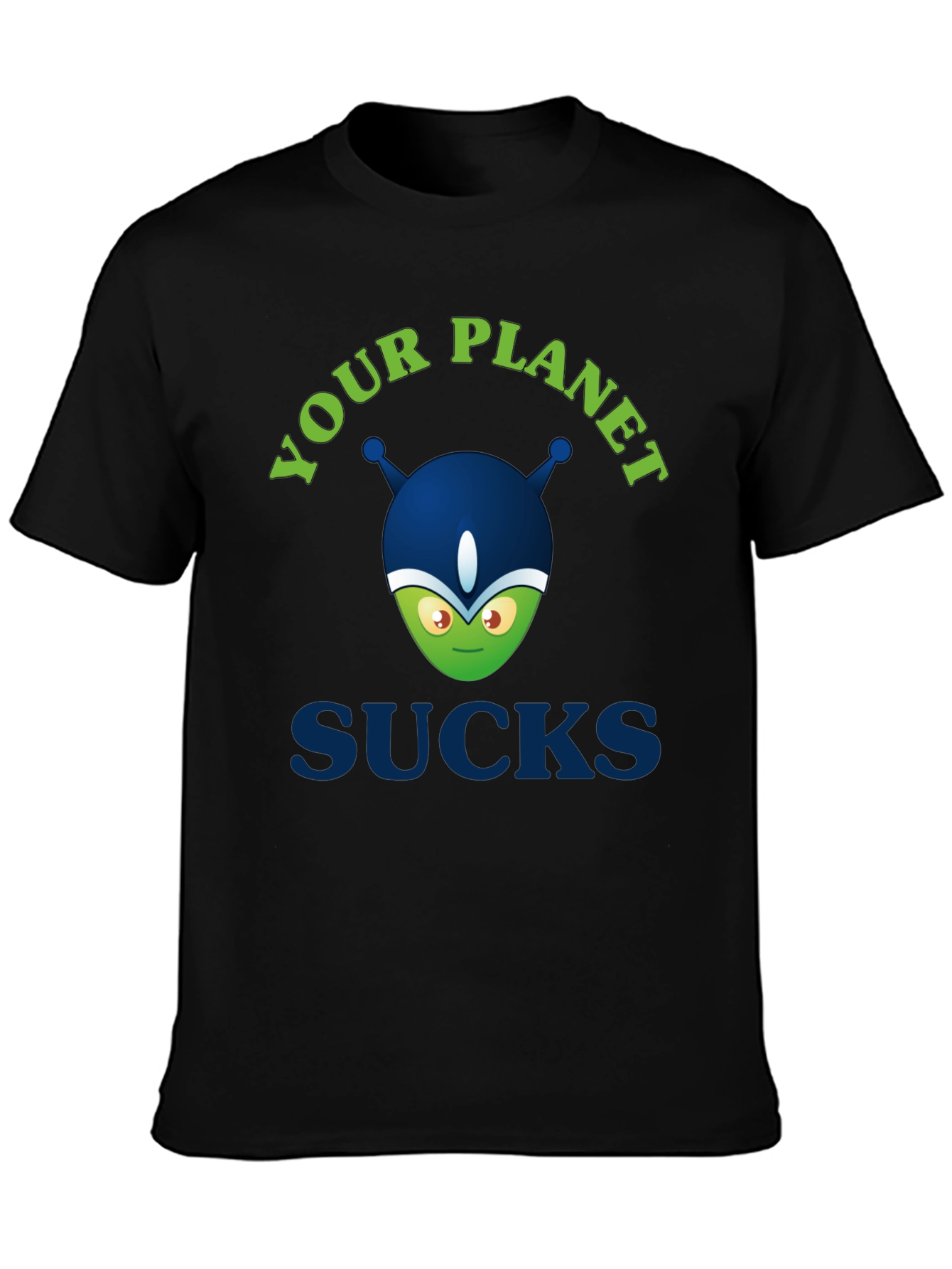 Your Planet Sucks Alien Graphic Tee - Black