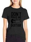 Dont Make Me Get My Guitar T-Shirt