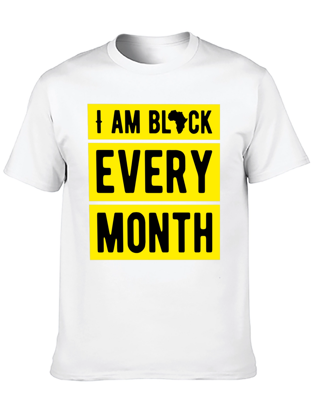 I Am Black Every Month Graphic Tee
