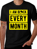 I Am Black Every Month Graphic Tee