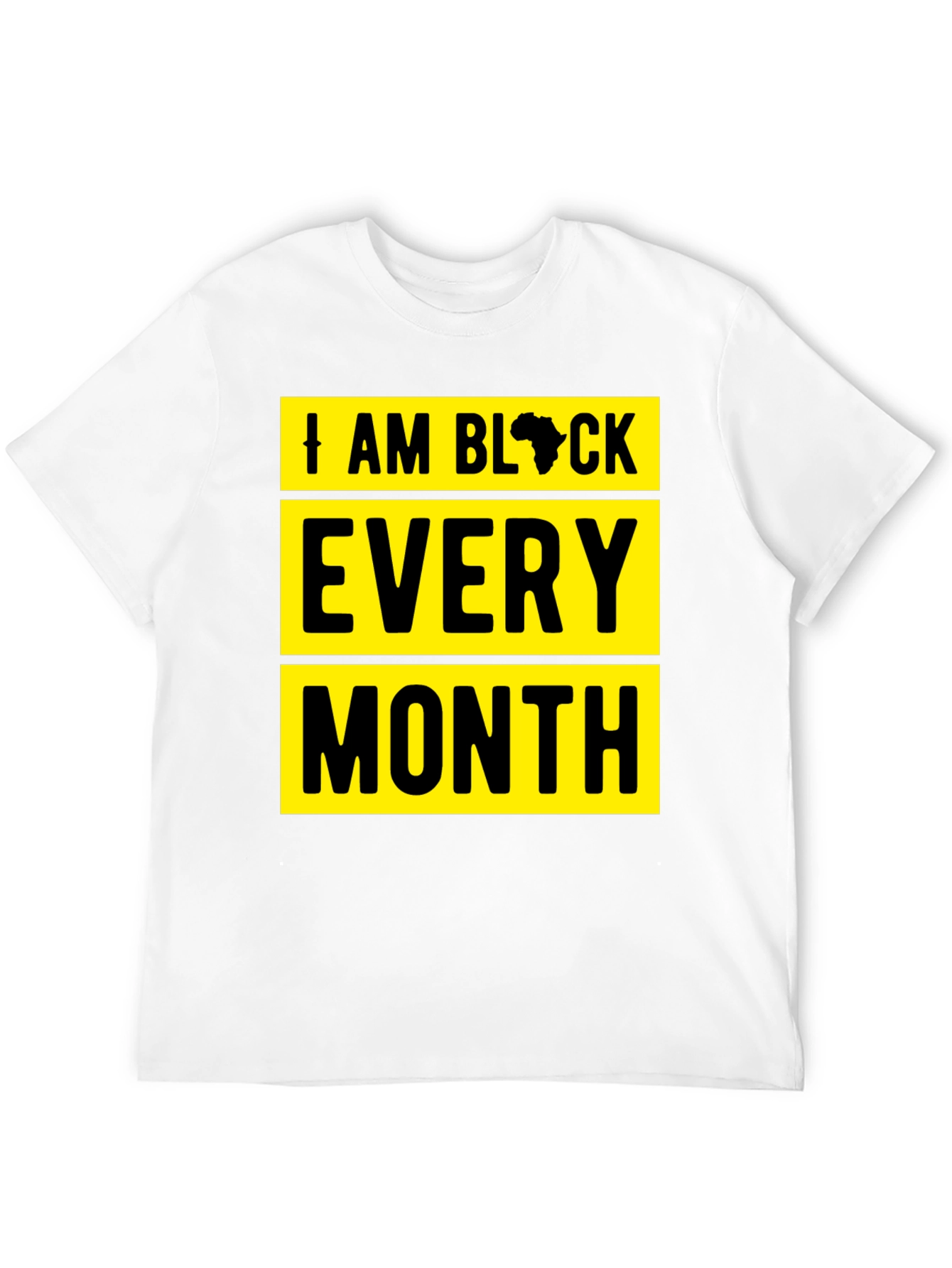 I Am Black Every Month Graphic Tee