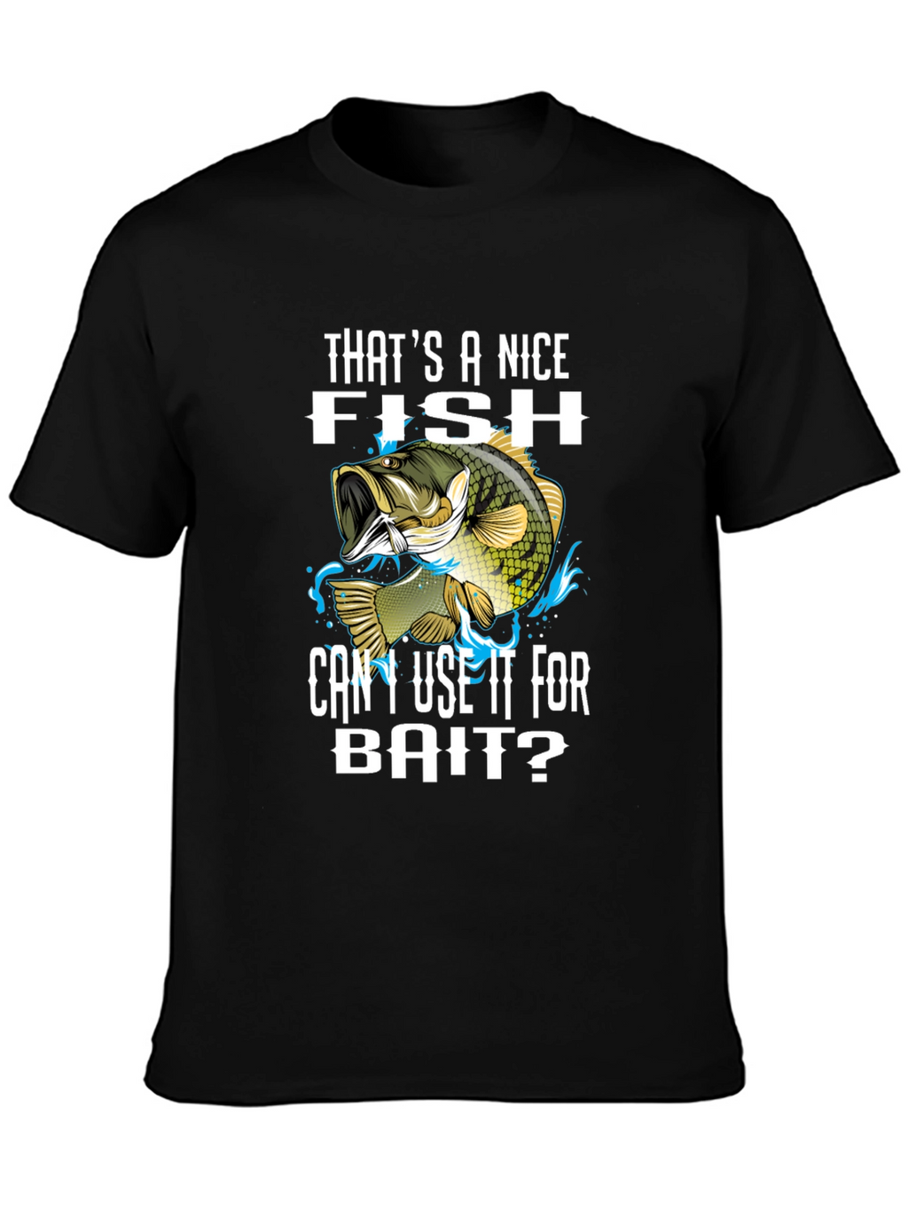 Funny Fishing T-Shirt - Thats a Nice Fish!