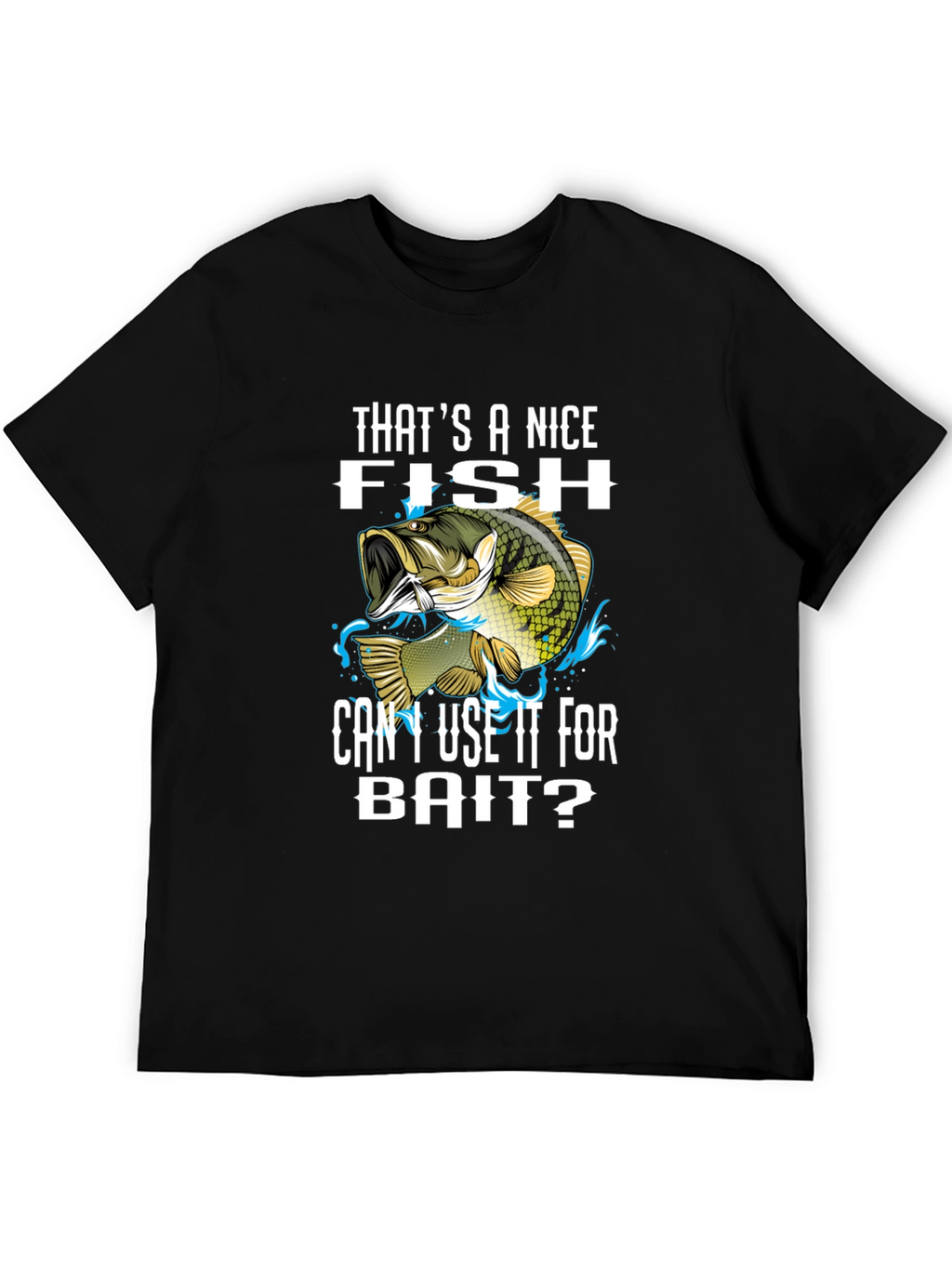 Funny Fishing T-Shirt - Thats a Nice Fish!