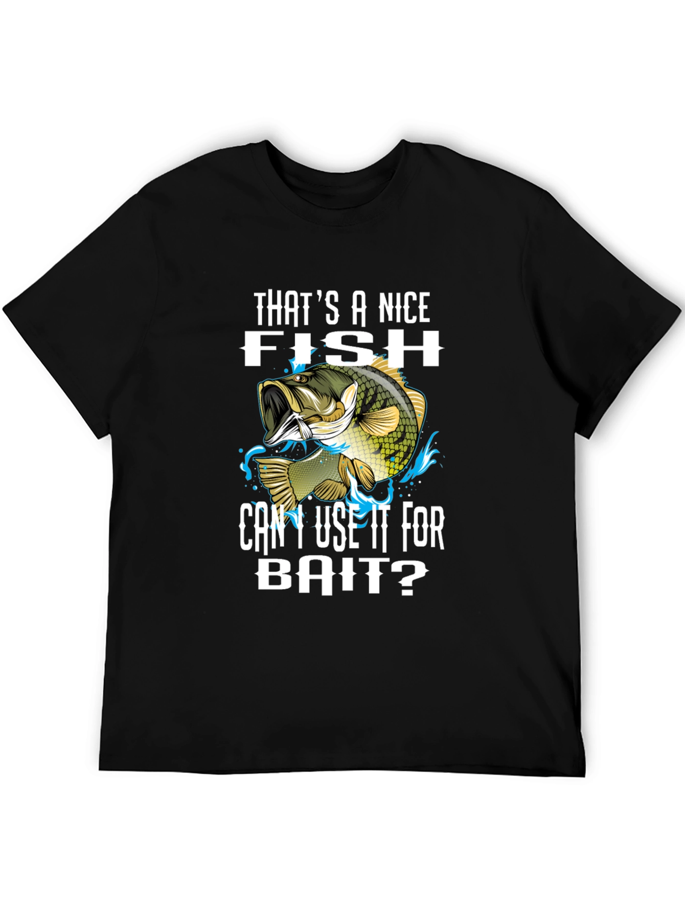 Funny Fishing T-Shirt - Thats a Nice Fish!