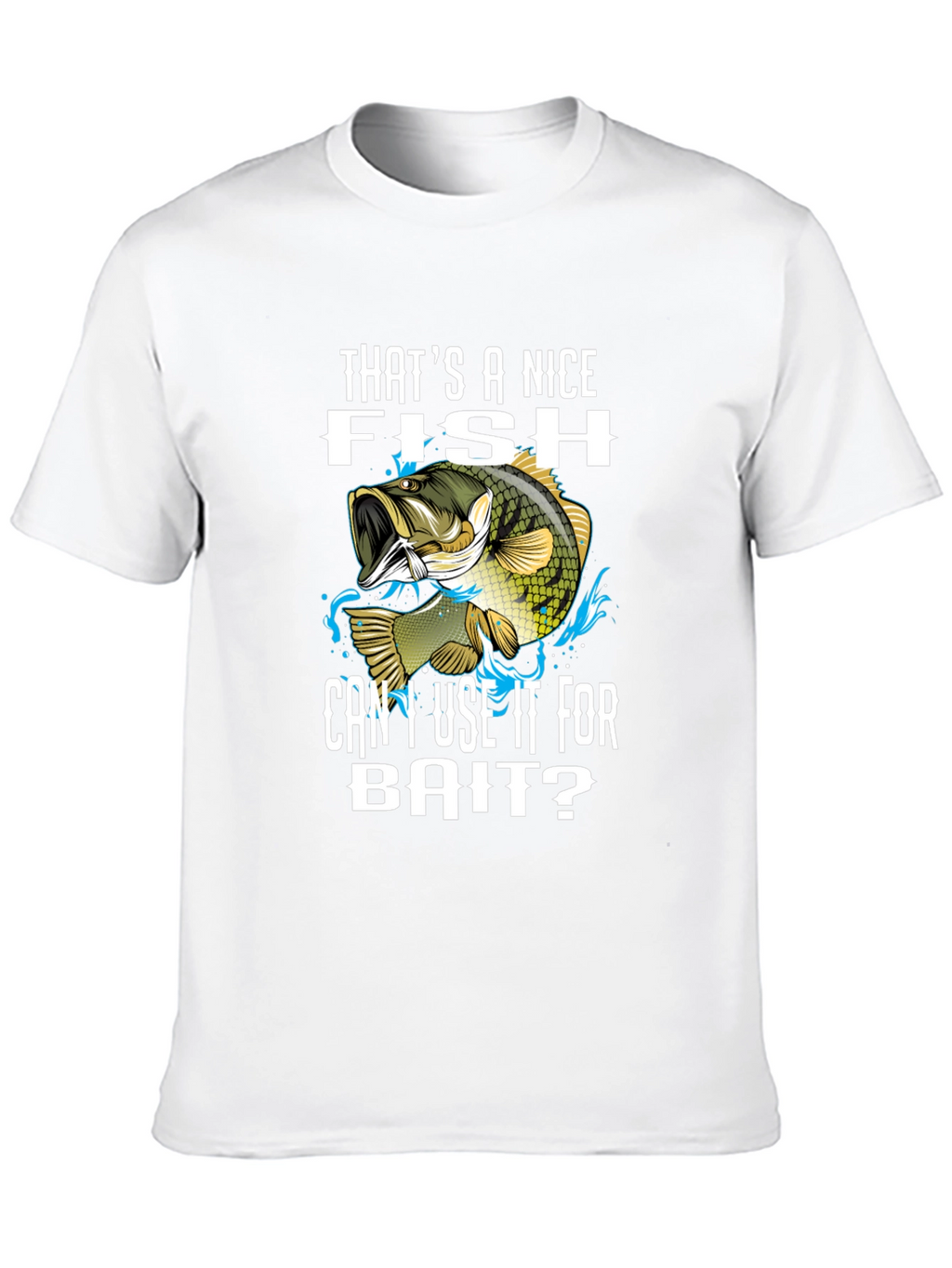 Funny Fishing T-Shirt - Thats a Nice Fish!