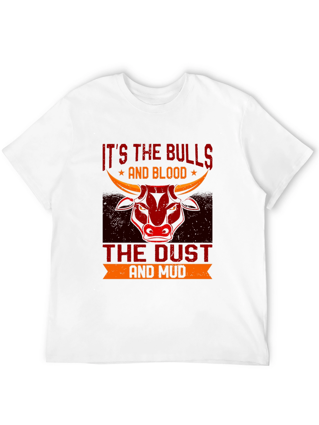 Its the Bulls & Blood T-Shirt