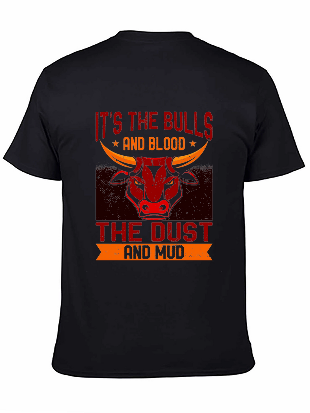 Its the Bulls & Blood T-Shirt