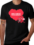 Dont Trust Your Brain Graphic T-Shirt
