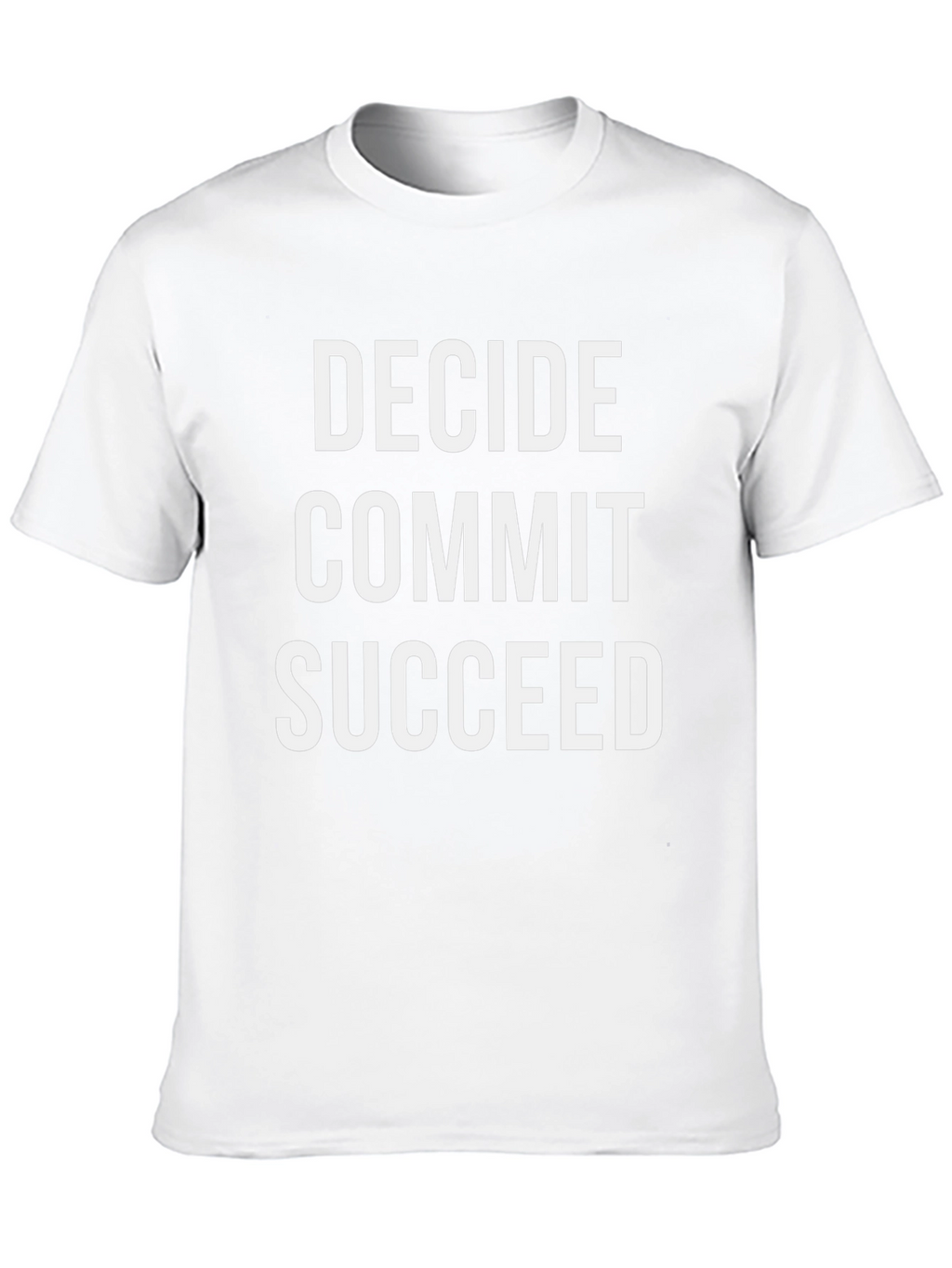 Decide Commit Succeed Graphic Tee