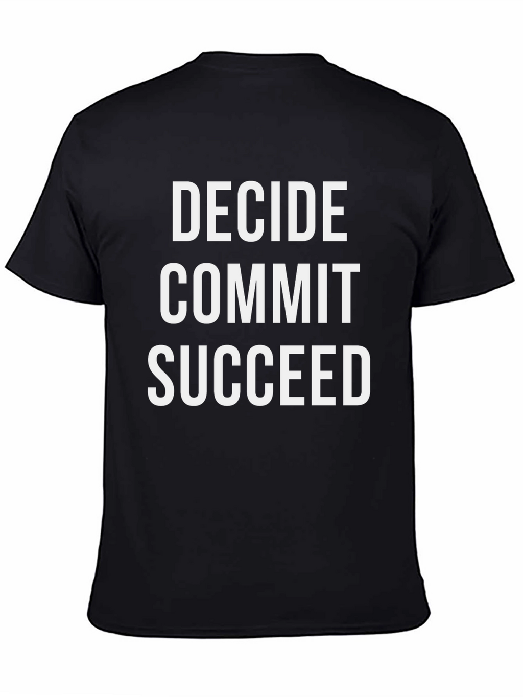 Decide Commit Succeed Graphic Tee