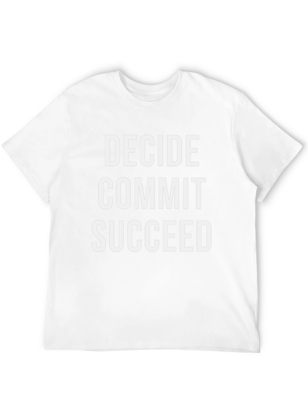 Decide Commit Succeed Graphic Tee