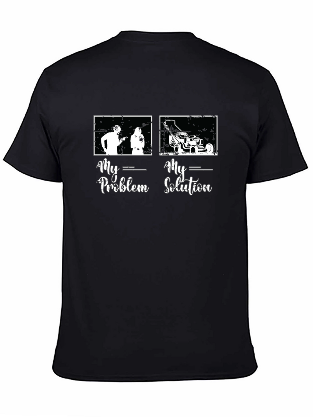 My Problem My Solution T-Shirt
