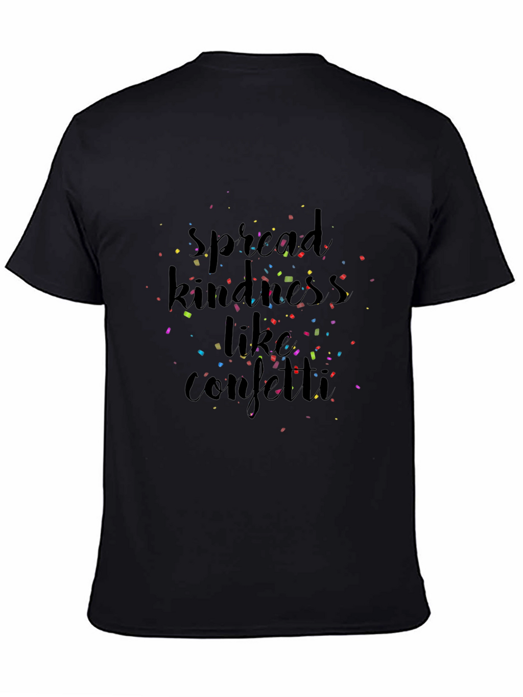 Spread Kindness Like Confetti Black T-Shirt