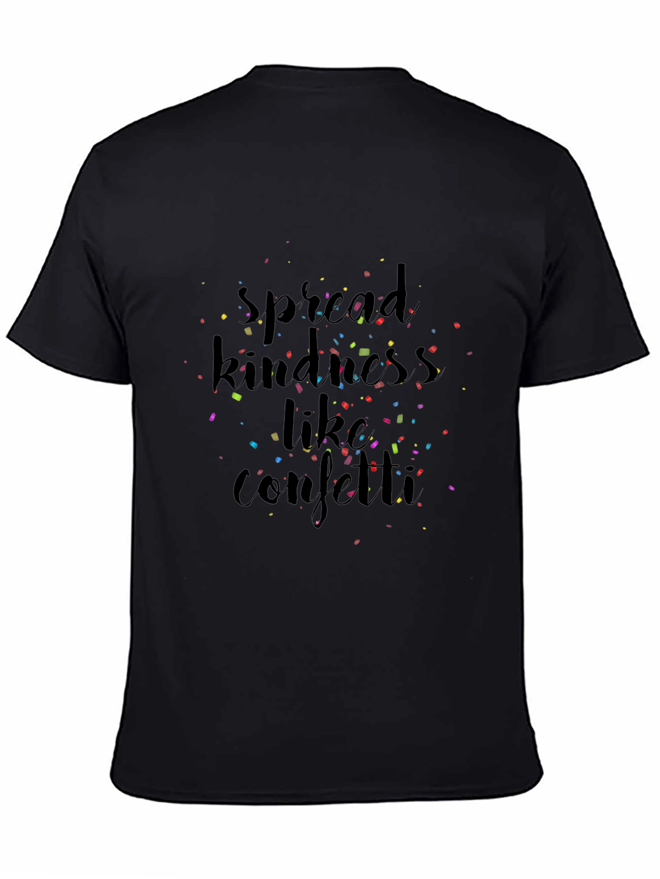 Spread Kindness Like Confetti Black T-Shirt