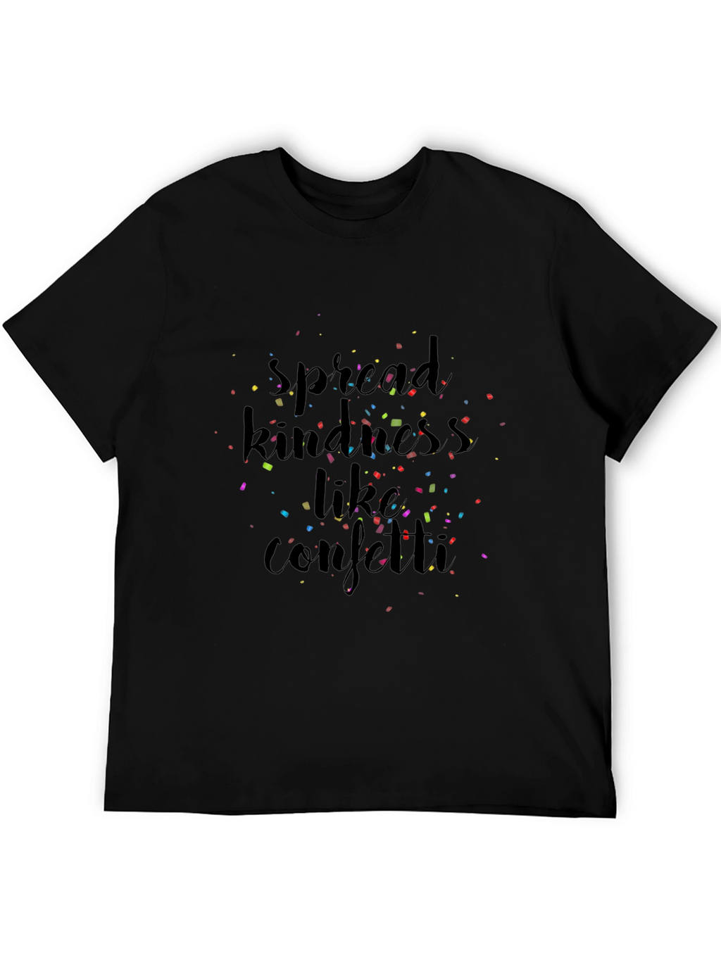 Spread Kindness Like Confetti Black T-Shirt