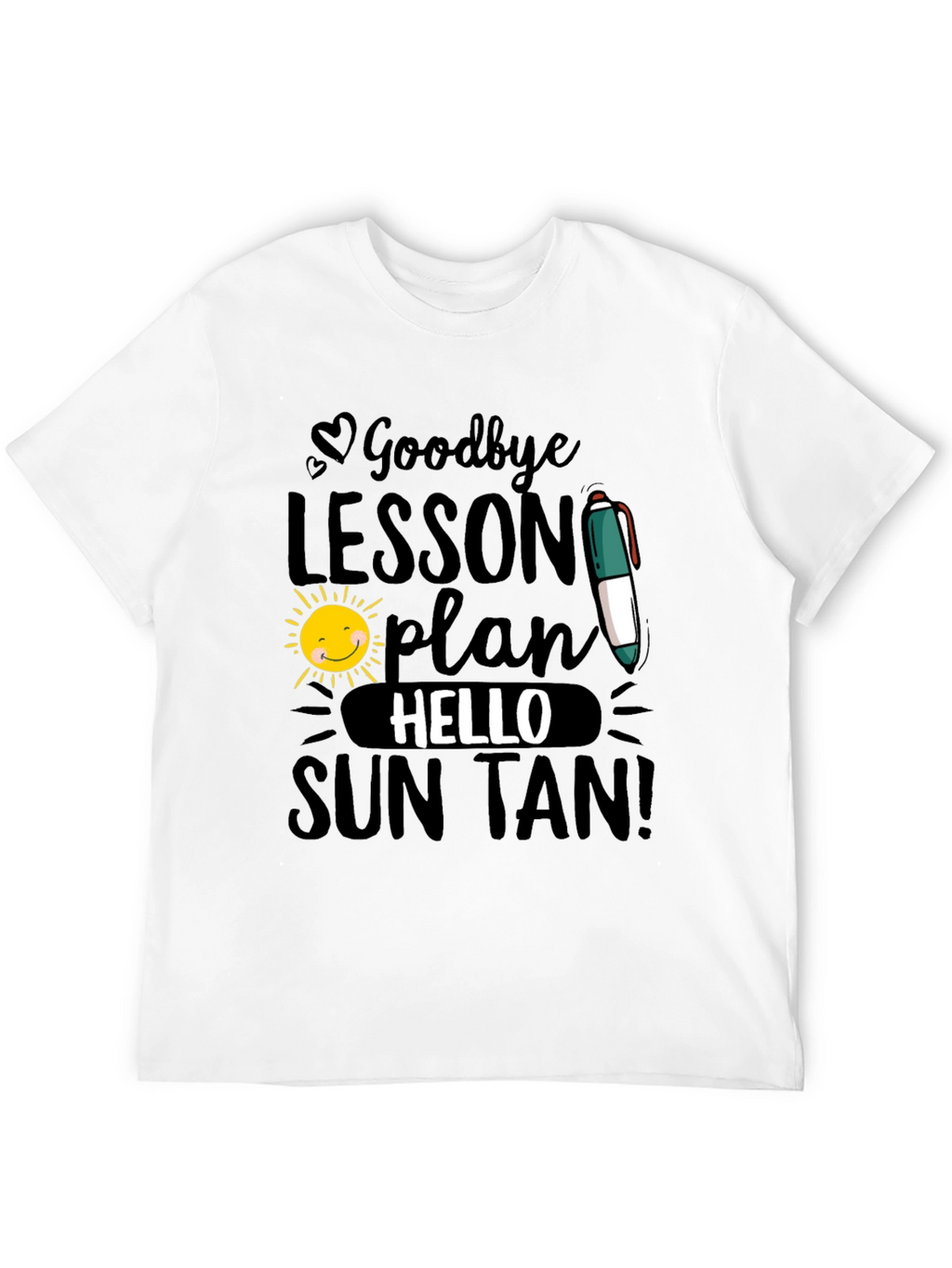 Goodbye Lesson Plan Hello Sun Tan T-Shirt
