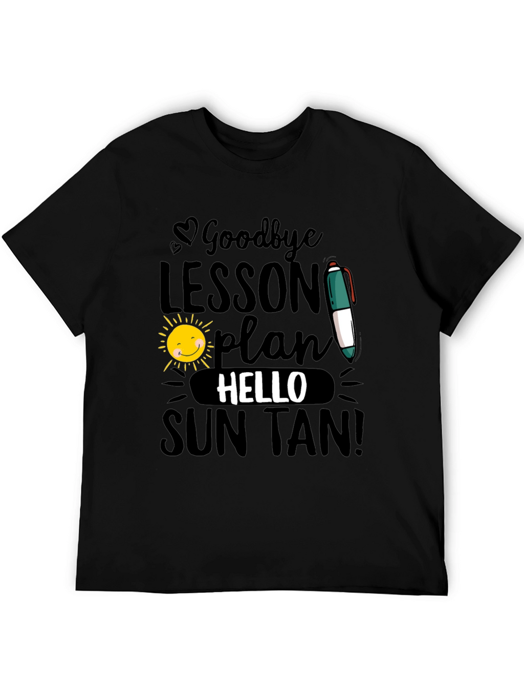 Goodbye Lesson Plan Hello Sun Tan T-Shirt