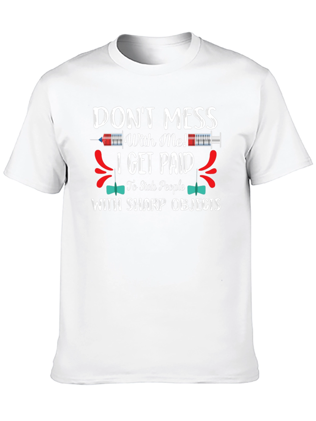 Dont Mess With Me I Get Paid Funny T-Shirt