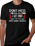 Dont Mess With Me I Get Paid Funny T-Shirt