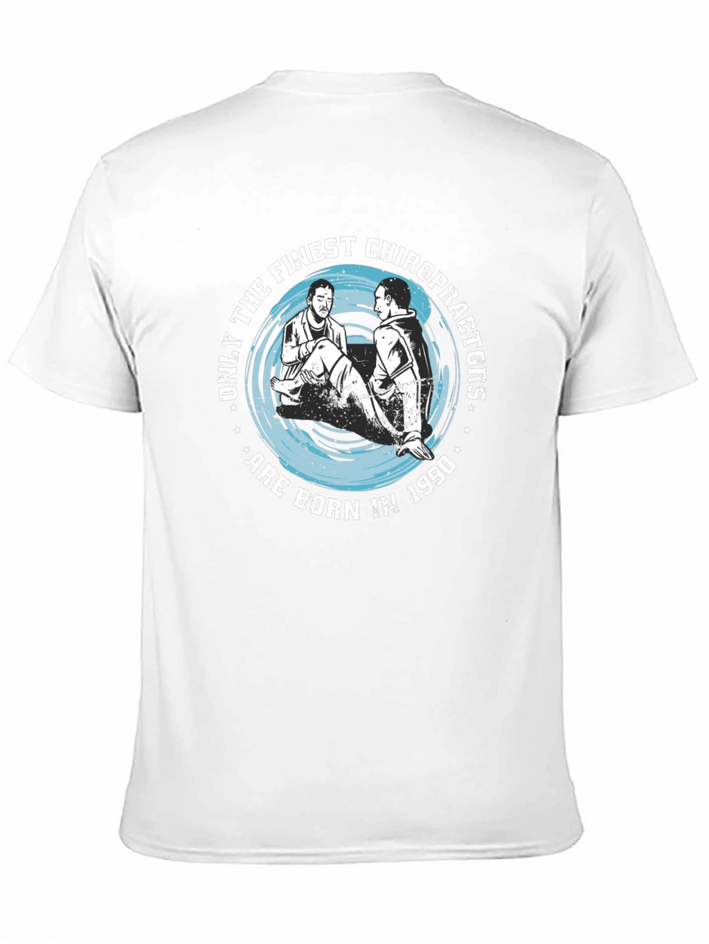 Finest Chiropractors Born in 1990 T-Shirt