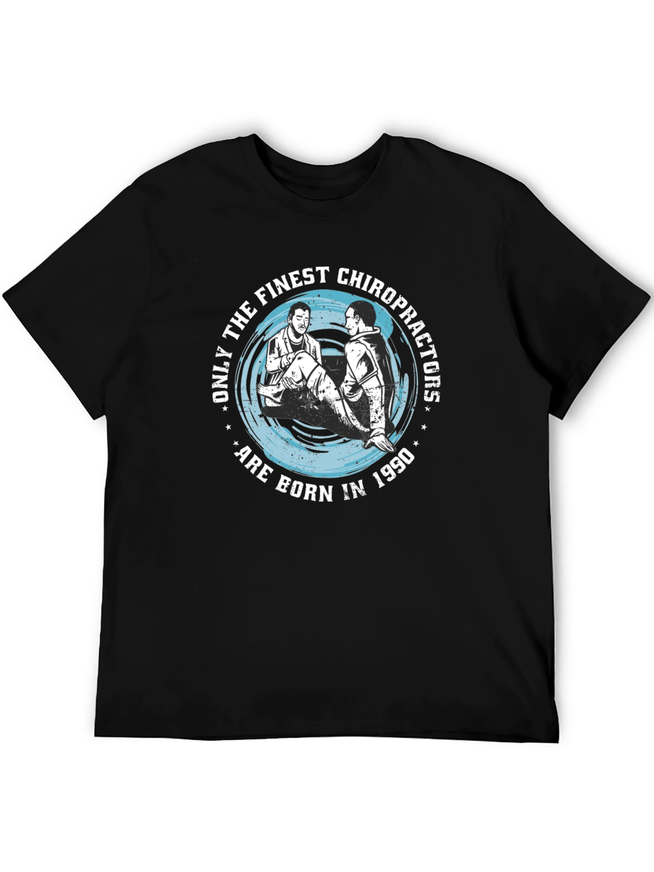 Finest Chiropractors Born in 1990 T-Shirt