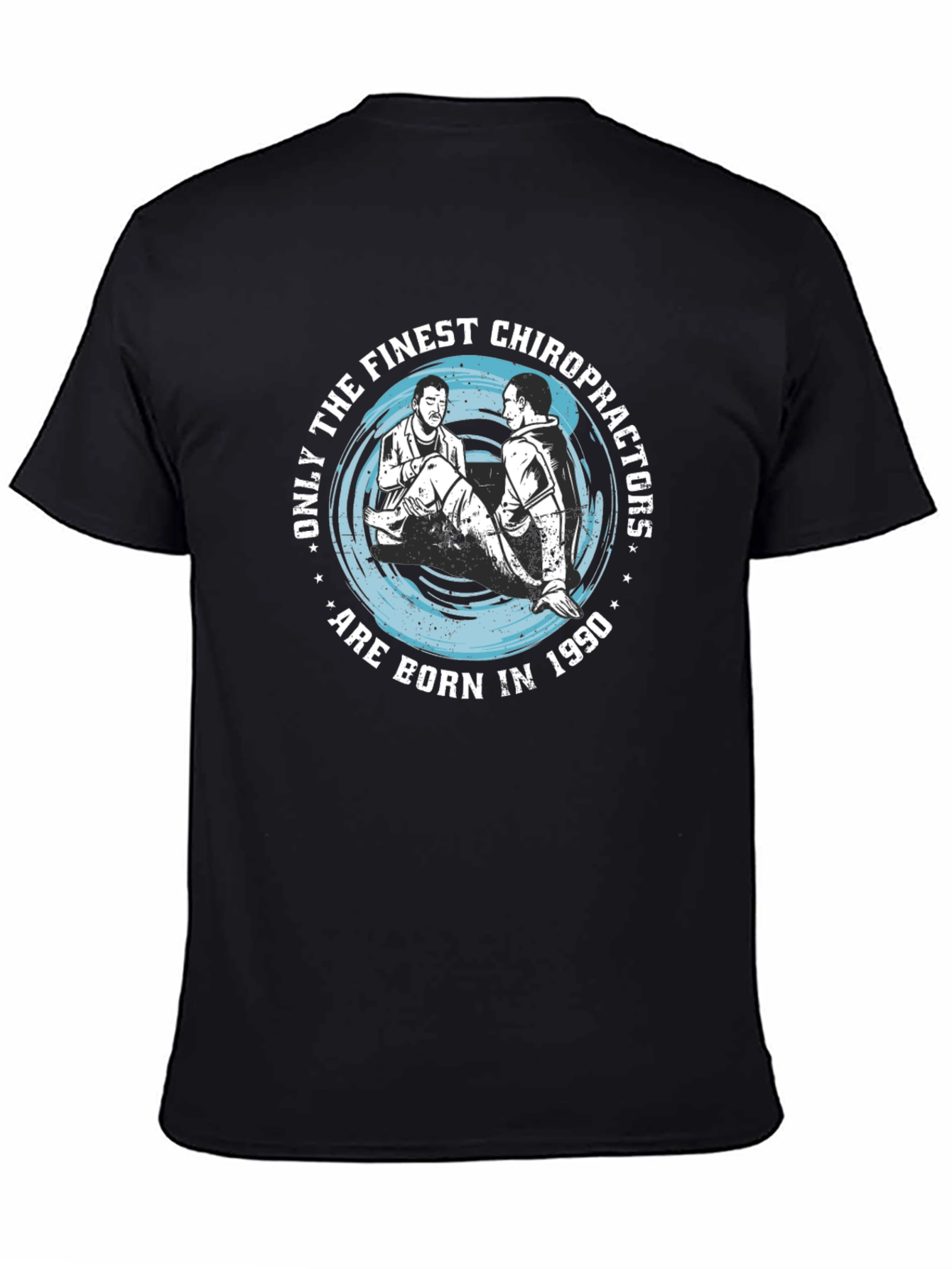 Finest Chiropractors Born in 1990 T-Shirt