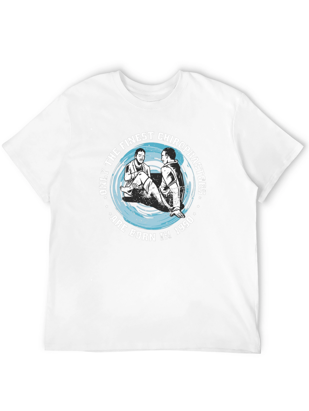 Finest Chiropractors Born in 1990 T-Shirt